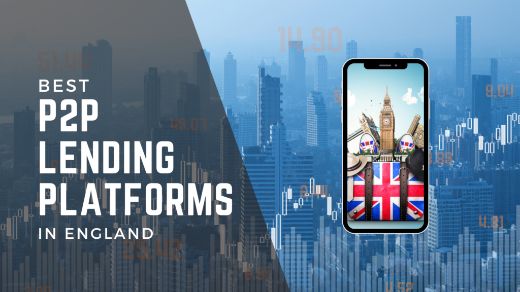 Best P2P Lending Platforms in England for 2025 1 Best P2P Lending Platforms in England 2