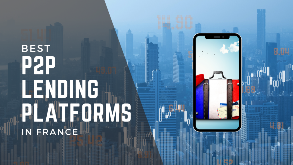 Best P2P Lending Platforms in France 1